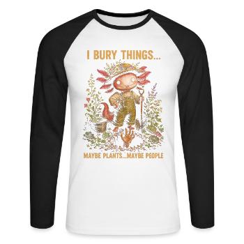 Ich vergrabe Dinge, vielleicht pflanze ich Axolotl - Unisex Baseballshirt langarm - Weiß/Schwarz - Vorne - Nik (191cm)