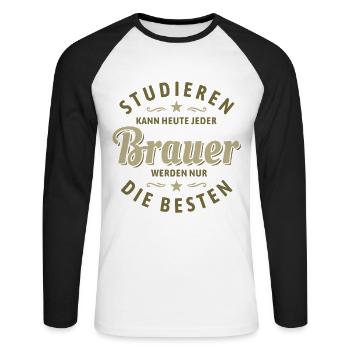 Studieren kann jeder - Brauer Spruch - Unisex Baseballshirt langarm - Weiß/Schwarz - Vorne - Nik (191cm)