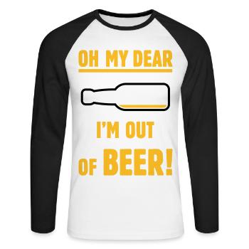 Oh My Dear – I’m Out Of Beer! (Ale Lager / NEG 3C) - Unisex Long Sleeve Baseball T-Shirt - white/black - Front - Nik (191cm)