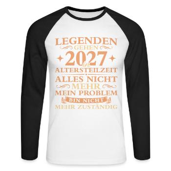 Altersteilzeit Nicht mehr zuständig Frührente 2027 - Unisex Baseballshirt langarm - Weiß/Schwarz - Vorne - Nik (191cm)