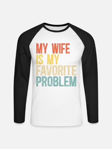 Meine Frau ist mein Lieblingsproblem-Ehe-Humor - Unisex Baseballshirt langarm - Weiß/Schwarz