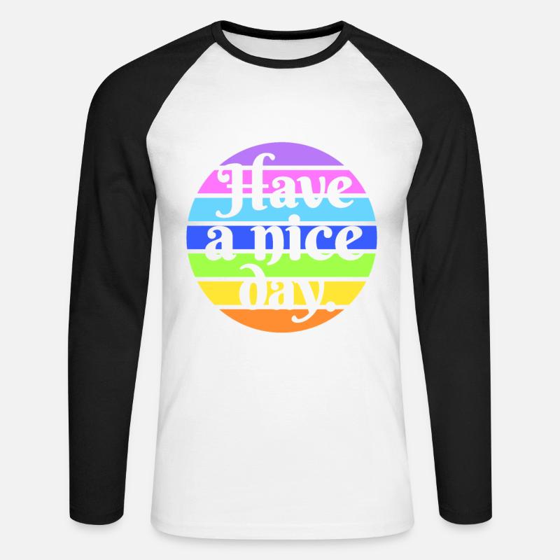 Have a nice day - Unisex Baseballshirt langarm - Weiß/Schwarz