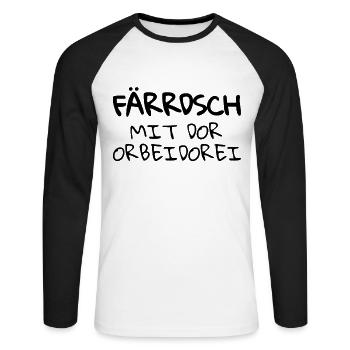 Feierabend - Fertig mit der Arbeiterei sächsisch - Unisex Baseballshirt langarm - Weiß/Schwarz - Vorne - Nik (191cm)