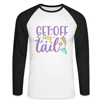 Get Off My Tail Meerjungfrau Geschenk Geschenkidee - Unisex Baseballshirt langarm - Weiß/Schwarz - Vorne - Nik (191cm)