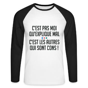 C'est pas moi qui explique mal autres sont cons ! - T-shirt baseball manches longues Homme - blanc/noir - Devant - Nik (191cm)