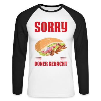 Sorry Was Hast Du Gesagt? Ich Habe An Döner Gedach - Unisex Baseballshirt langarm - Weiß/Schwarz - Vorne - Nik (191cm)