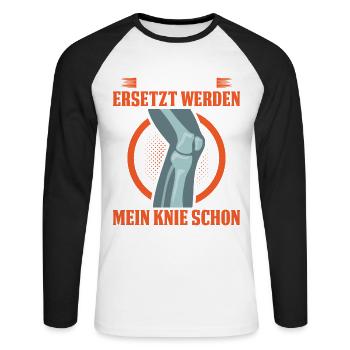 Ich Kann Nicht Ersetzt Werden Mein Knie Schon - Unisex Baseballshirt langarm - Weiß/Schwarz - Vorne - Nik (191cm)