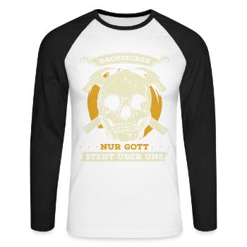 Dachdecker Nur Gott Steht Über Uns Geschenk - Unisex Baseballshirt langarm - Weiß/Schwarz - Vorne - Nik (191cm)