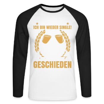Das Wars! Ich Bin Wieder Single! Glücklich Geschie - Unisex Baseballshirt langarm - Weiß/Schwarz - Vorne - Nik (191cm)