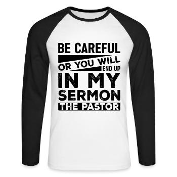 Be careful, otherwise you will end up in my - Unisex Long Sleeve Baseball T-Shirt - white/black - Front - Nik (191cm)