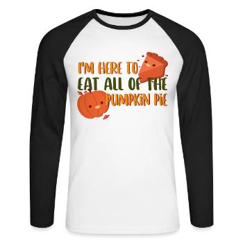 I'm Here To Eat All The Pumpkin Pie Funny Cute - Unisex Long Sleeve Baseball T-Shirt - white/black - Front - Nik (191cm)