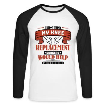 I didnt think my knee replacement surgery - Unisex Baseballshirt langarm - Weiß/Schwarz - Vorne - Nik (191cm)