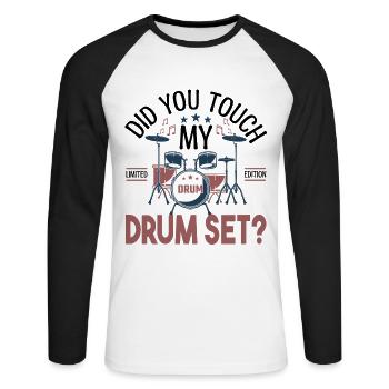 Did you touch my Drum set, Drummer Gift Drums - Unisex Long Sleeve Baseball T-Shirt - white/black - Front - Nik (191cm)