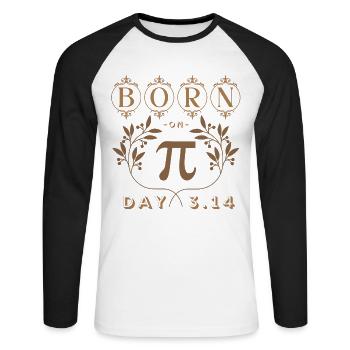 Born On Pi Day March 14th Birthday Happy Pi Day - Unisex Long Sleeve Baseball T-Shirt - white/black - Front - Nik (191cm)