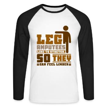Leg Amputees like to stretch - Unisex Baseballshirt langarm - Weiß/Schwarz - Vorne - Nik (191cm)