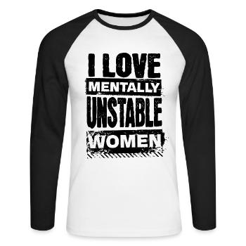 I Love Mentally Unstable Women Ironic Meme Grungy - Unisex Long Sleeve Baseball T-Shirt - white/black - Front - Nik (191cm)