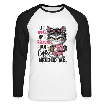 I Woke Up Because My Coffee Needed Me für - Unisex Baseballshirt langarm - Weiß/Schwarz - Vorne - Nik (191cm)