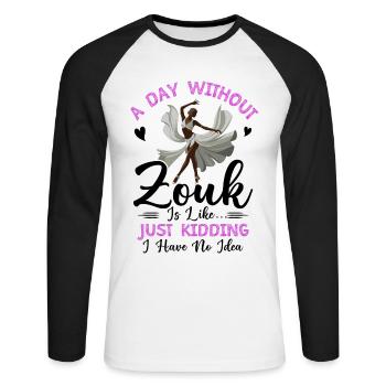 Witziger Zouk Tänzer Spruch - Unisex Baseballshirt langarm - Weiß/Schwarz - Vorne - Nik (191cm)