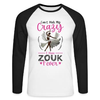 Witziger Zouk Tänzer Spruch - Unisex Baseballshirt langarm - Weiß/Schwarz - Vorne - Nik (191cm)