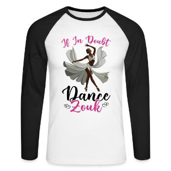 Witziger Zouk Tänzer Spruch - Unisex Baseballshirt langarm - Weiß/Schwarz - Vorne - Nik (191cm)