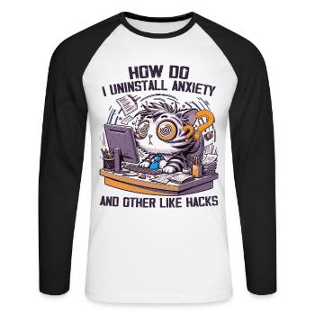 How Do I Uninstall Anxiety And Other Like Hacks - Unisex Long Sleeve Baseball T-Shirt - white/black - Front - Nik (191cm)