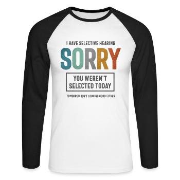 Selective Hearing - Funny Sarcastic - Unisex Long Sleeve Baseball T-Shirt - white/black - Front - Nik (191cm)