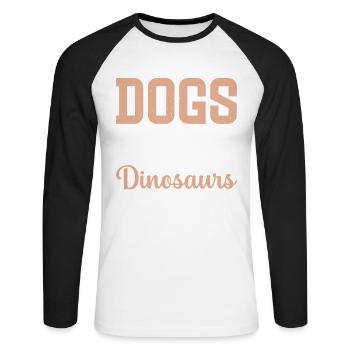 Dogs are cool, but tiny dinosaurs rule - Unisex Long Sleeve Baseball T-Shirt - white/black - Front - Nik (191cm)
