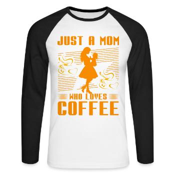 Nur eine Mutter, die Kaffee liebt - Unisex Baseballshirt langarm - Weiß/Schwarz - Vorne - Nik (191cm)