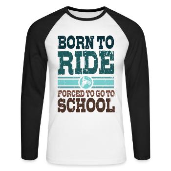 Born To Drive Born Dirt Bike Moto Cross Gift - Unisex Long Sleeve Baseball T-Shirt - white/black - Front - Nik (191cm)