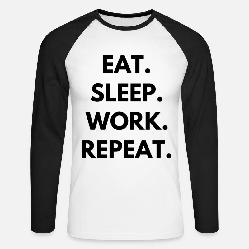 Eat Sleep Work Repeat - Unisex Long Sleeve Baseball T-Shirt - white/black