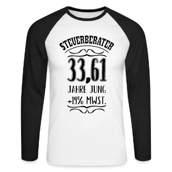 Lustiger Steuerberater Spruch zum 40. Geburtstag - Unisex Baseballshirt langarm - Weiß/Schwarz - Vorne - Nik (191cm)