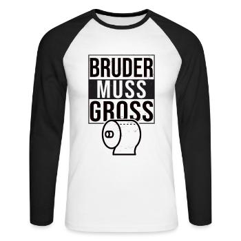 Bruder Muss Los Gross Groß Streamer Meme Geschenk - Unisex Baseballshirt langarm - Weiß/Schwarz - Vorne - Nik (191cm)