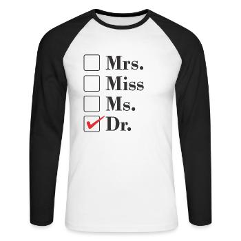 Dr Doktor Doktorin Titel Uni Abschluss Geschenk - Unisex Baseballshirt langarm - Weiß/Schwarz - Vorne - Nik (191cm)