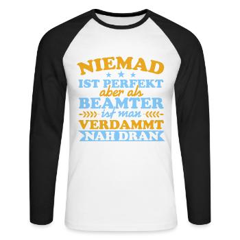 Niemand Ist Perfekt Aber Als Beamte Nah Dran - Unisex Baseballshirt langarm - Weiß/Schwarz - Vorne - Nik (191cm)