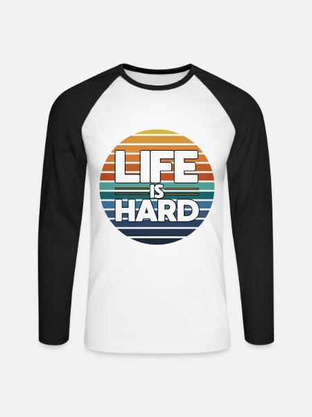 Life is hard - Unisex Long Sleeve Baseball T-Shirt - white/black