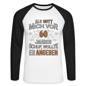 Als Gott mich vor 60 Jahren schuf... - Unisex Baseballshirt langarm - Weiß/Schwarz - Vorne - Nik (191cm)