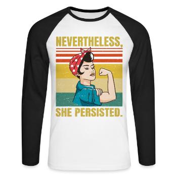 Nevertheless She Persisted - Political Sarcastic - - Unisex Long Sleeve Baseball T-Shirt - white/black - Front - Nik (191cm)