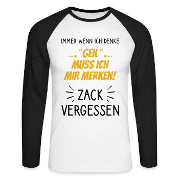 Geil muss ich mir merken - Zack vergessen - Unisex Baseballshirt langarm - Weiß/Schwarz - Vorne - Nik (191cm)