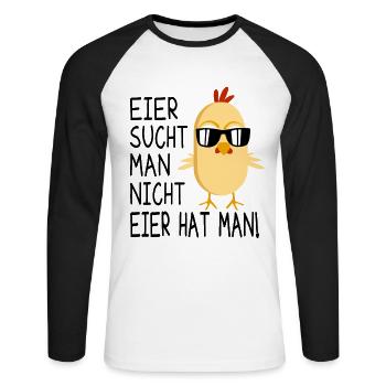 Eier Sucht Man Nicht Eier Hat Man - Ostern Huhn - Unisex Baseballshirt langarm - Weiß/Schwarz - Vorne - Nik (191cm)