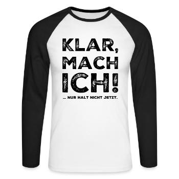 Klar mach ich Fun Spruch - Unisex Baseballshirt langarm - Weiß/Schwarz - Vorne - Nik (191cm)