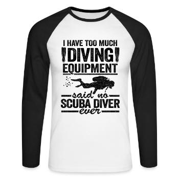 Funny Diver Equipment Scuba Diving Quote Divers - Unisex Long Sleeve Baseball T-Shirt - white/black - Front - Nik (191cm)
