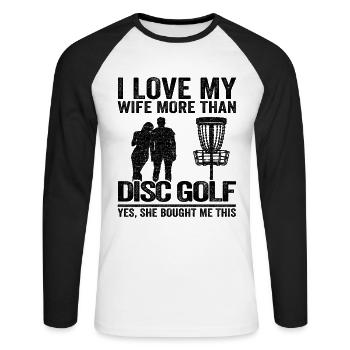 Funny Disc Golf I Love My Wife Father's Day Gift - Unisex Long Sleeve Baseball T-Shirt - white/black - Front - Nik (191cm)