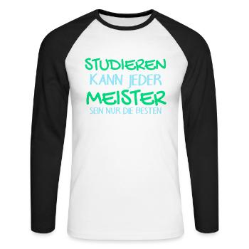 Studieren Kann Jeder - Meister Meisterprüfung - Unisex Baseballshirt langarm - Weiß/Schwarz - Vorne - Nik (191cm)