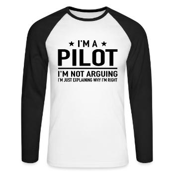 I'm A Pilot I'm Not Arguing - Flugzeug Piloten - Unisex Baseballshirt langarm - Weiß/Schwarz - Vorne - Nik (191cm)