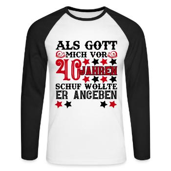 Als Gott mich vor 40 Jahren schuf wollte angeben - Unisex Baseballshirt langarm - Weiß/Schwarz - Vorne - Nik (191cm)