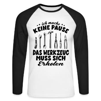 Ich mache keine Pause Werkzeug muss sich erholen - Unisex Baseballshirt langarm - Weiß/Schwarz - Vorne - Nik (191cm)