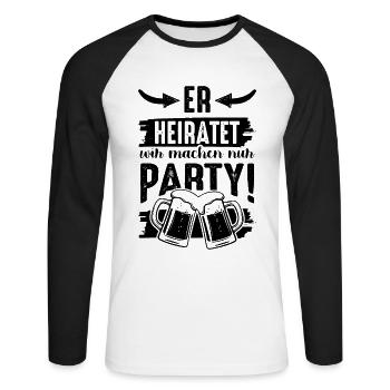 Er Heiratet Wir machen Party - Unisex Baseballshirt langarm - Weiß/Schwarz - Vorne - Nik (191cm)