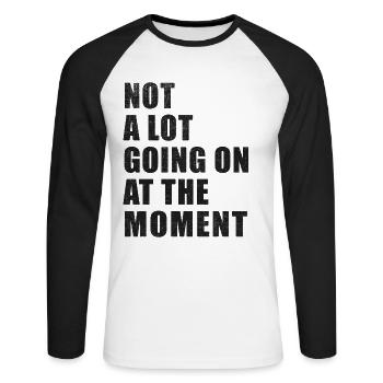 Not A Lot Going On At The Moment Distressed - Unisex Long Sleeve Baseball T-Shirt - white/black - Front - Nik (191cm)
