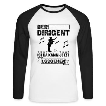 Lustiger Dirigent Dirigieren Spruch - Unisex Baseballshirt langarm - Weiß/Schwarz - Vorne - Nik (191cm)