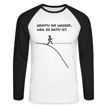 Genitiv Ins Wasser Weil Es Dativ Ist Grammatik Fun - Unisex Baseballshirt langarm - Weiß/Schwarz - Vorne - Nik (191cm)